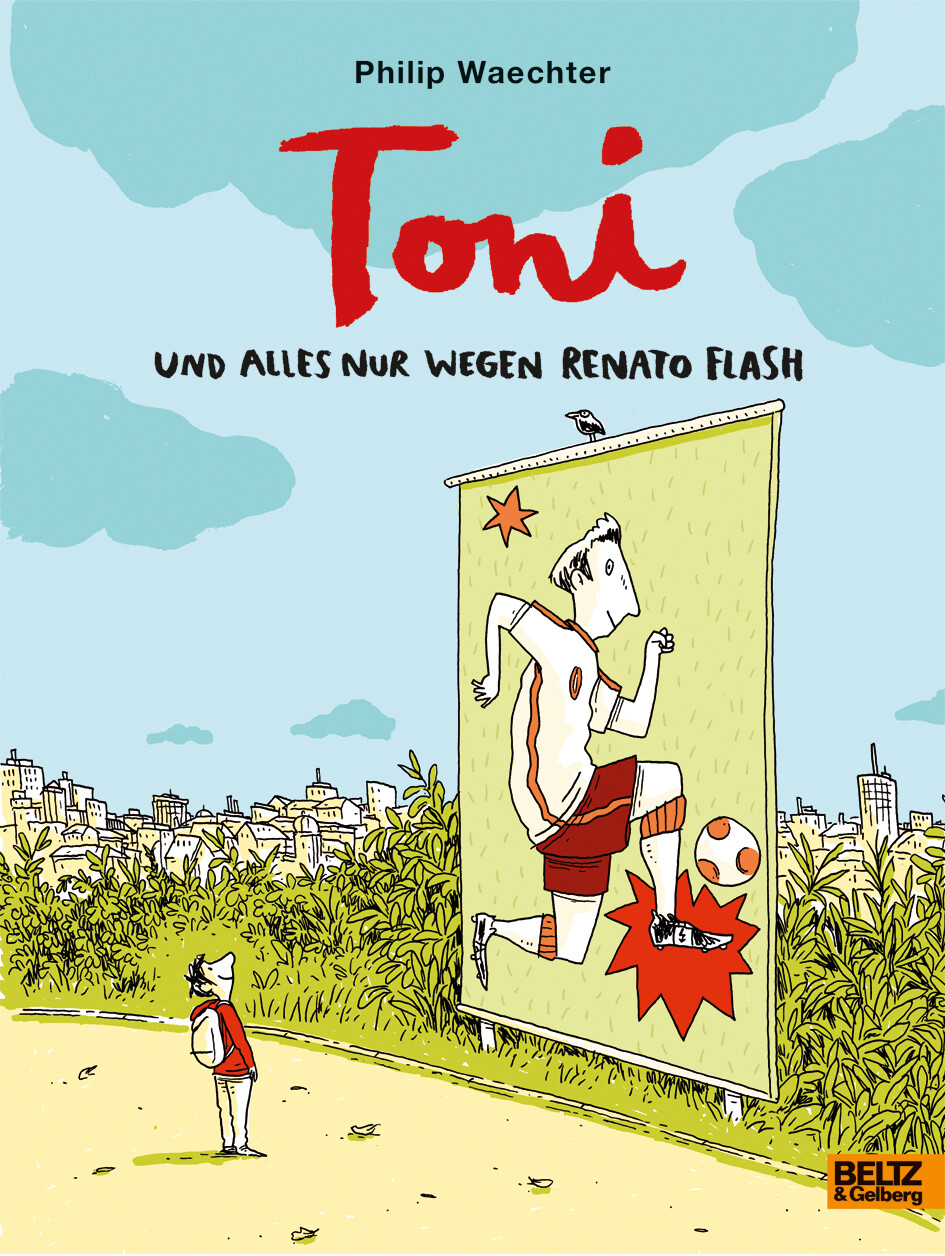 Philip Waechter / Toni. Und Alles Nur Wegen Renato Flash