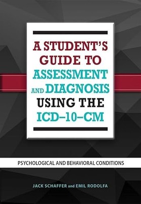 Student's Guide to Assessment and Diagnosis Using the ICD-10-CM : ...