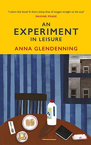 An Experiment in Leisure,Anna Glendenning