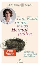 Das Kind in dir muss Heimat finden: Der Schl�...