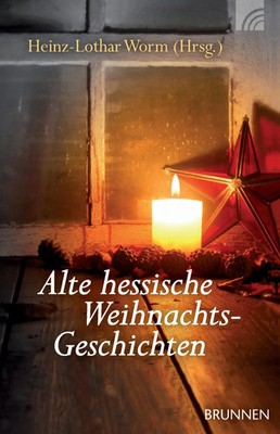 Alte hessische Weihnachtsgeschichten Heinz-Lothar Worm Taschenbuch 160 S. 2011