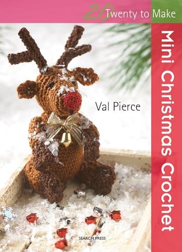 Mini Christmas Crochet (Twenty to Make),Val Pierce