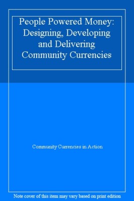 People Powered Money: Designing, Developing and Delivering Commu