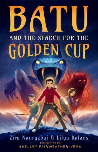 Zira Nauryzbai Lilya Kalaus Batu and the Search for the Golden Cup (Tascabile)