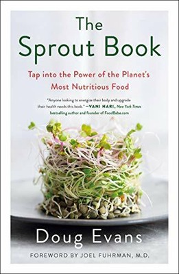 Sprout Book: Tap Into the Power of the Planet's Most N by Evans, Doug 1250226171