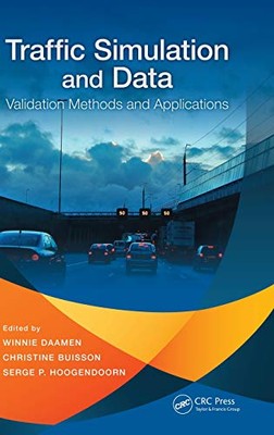 Traffic Simulation and Data: Validation Methods and Applications - [CRC Press]