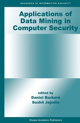 Applications of Data Mining in Computer Security - 9781461353218