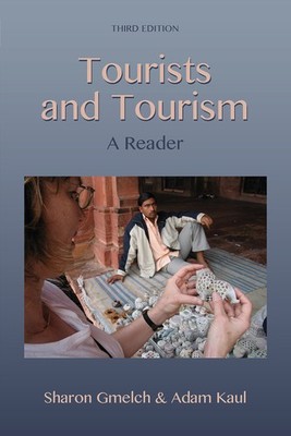 Tourists and Tourism: A Reader, Third Edition - paperback Sharon Bohn Gmelch...