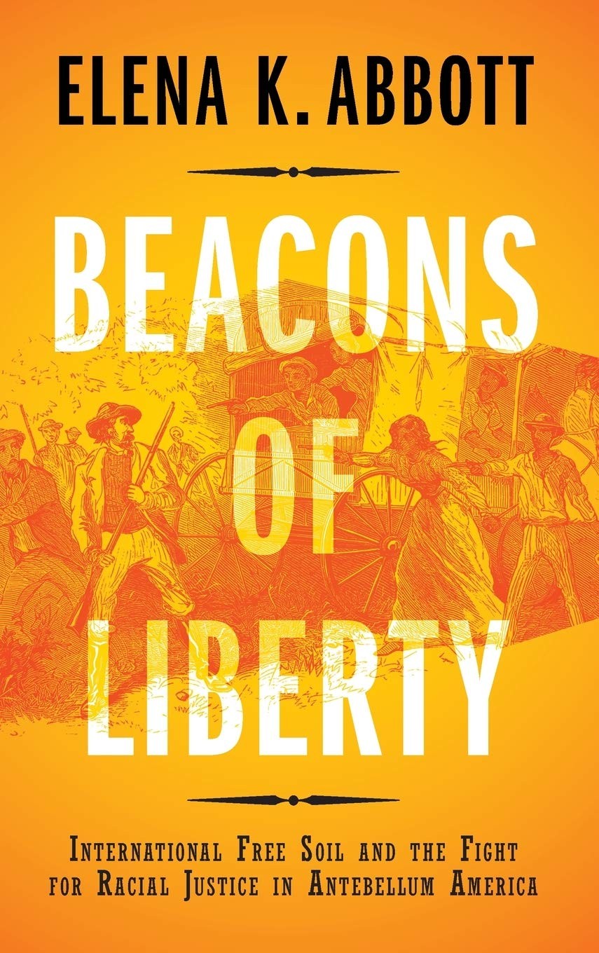 Beacons of Liberty: International Free Soil and the Fight for R .9781108491549