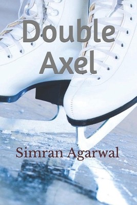 Double Axel by Simran Agarwal Paperback Book