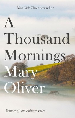 A Thousand Mornings by Mary Oliver (Paperback Book)