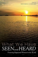 Michael E. Connors | What We Have Seen And Heard | Taschenbuch | Englisch (2017)