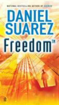 Daemon Ser.: Freedom (TM) by Daniel Suarez (2011, Trade Paperback)