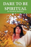 Patrick Mooney | Dare To Be Spiritual | Taschenbuch | Englisch (2021)