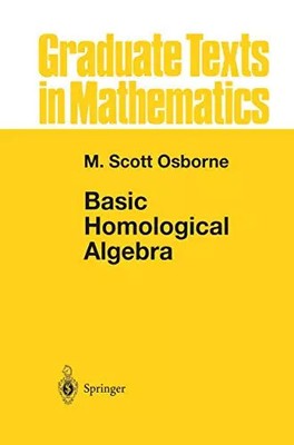 Grundlegende homologische Algebra (Graduate Texts in Mathematics, 196), M. Scott Osborne