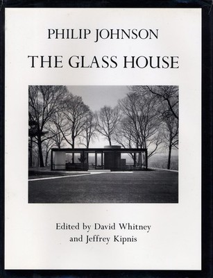 Philip Johnson: The Glass House - hardcover Jeffrey Kipnis|David Whitney