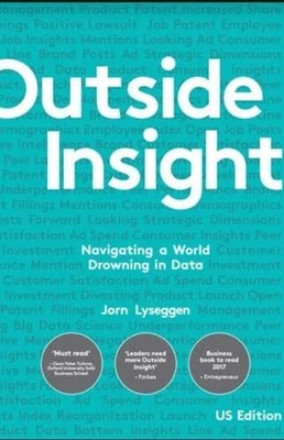 Outside Insight: Navigating a World Drowning in Data Buch Ideapress Publishing