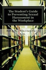 Student's Guide to Preventing Sexual Harassment in the Workplace, Paperback b...
