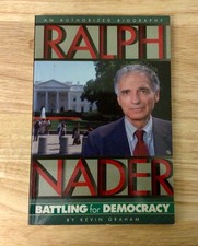 Ralph Nader : Battling for Democracy by Kevin Graham