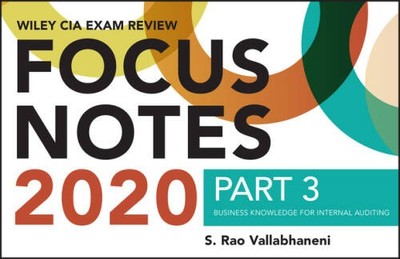 Wiley CIA Exam Review 2020 Focus Notes, Part 3: Business Knowledge for In - GOOD