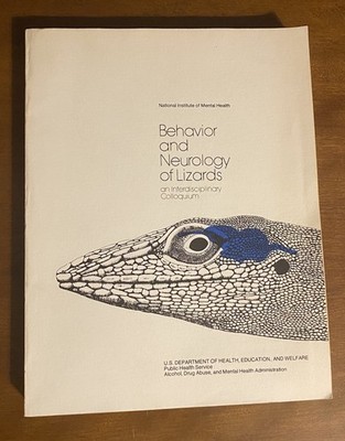 BEHAVIOR AND NEUROLOGY OF LIZARDS An Interdisciplinary Colloquium NIMH DHEW 1978