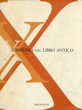 X Mostra del libro antico 1990-1999 - [Electa]
