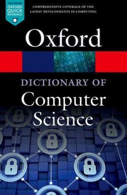 Dictionary of Computer Science, Paperback by Butterfield, Andrew, Ph.D. (EDT)...