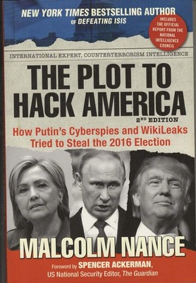 The Plot To Hack Americe - Malcom Nance - Skyhorse - Good - Paperback