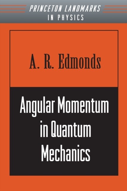 Angular Momentum in Quantum Mechanics by A. R. Edmonds PAPERBACK 9780691025896