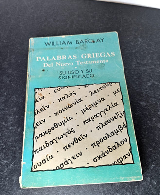 Palabras Griegas del Nuevo Testamento by William Barclay, 1977 PB - Spanish Ed