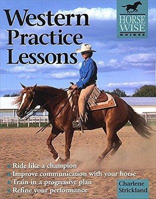 Western Practice Lessons (Horse-Wise Guide.) - Strickland, Charlene