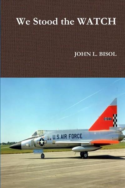We Stood The Watch | John L. Bisol | Taschenbuch | Kartoniert / Broschiert-image