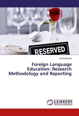Foreign Language Education: Research Methodology and Reporting Lianhong Gao