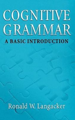 Cognitive Grammar : A Basic Introduction, Hardcover by Langacker, Ronald W., ...