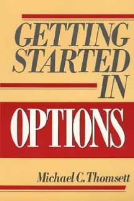 Getting Started in Options by Michael C. Thomsett (1989, Trade ...