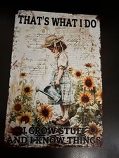 Metal Sign "That's What I Do I Grow Stuff And I Know Things" Vintage Metal