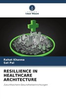 Rahat Khanna (U. A.) | Resillience IN Healthcare Architecture | Taschenbuch