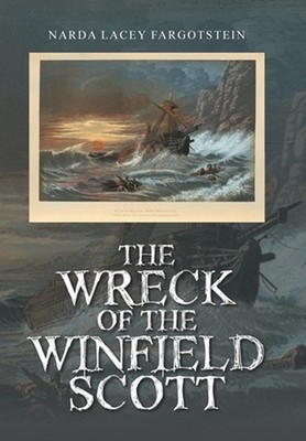 The Wreck of the Winfield Scott by Narda Lacey Fargotstein Hardcover Book