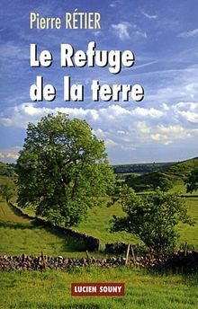 LE REFUGE DE LA TERRE von PIERRE RETIER | Buch | Zustand gut