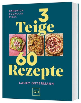 3 Teige - 60 Rezepte | Sandwich Focaccia Pizza | Lacey Ostermann | Buch | 192 S.