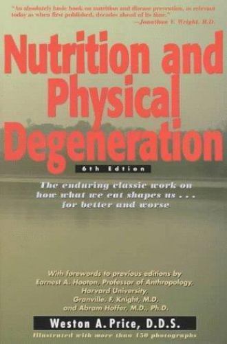 Nutrition and Physical Degeneration by Weston A. Price (1997, Trade ...