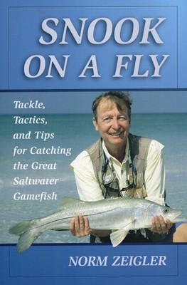 Snook on a Fly (Fly-fishing Classics) by Zeigler