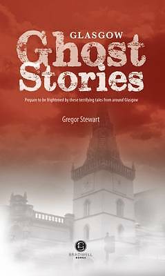 Glasgow Ghost Stories by Gregor Stewart (Paperback, 2016)