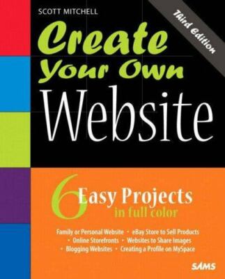 Create Your Own Ser.: Create Your Own Website by Scott Mitchell (2006, CD-ROM /