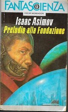Asimov Preludio alla Fondazione (edizione 1991) molto molto buono (oltre 510 pag