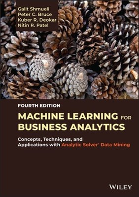 Machine Learning for Business Analytics: Concepts, Techniques, and Applications