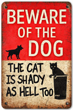 Beware of Dog The Cat Is Shady Too Funny Pet Warning Joke Gift 8x12 Metal Sign