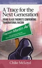 Trace for the Next Generation : Young Black Theorists Confronting Transnation...