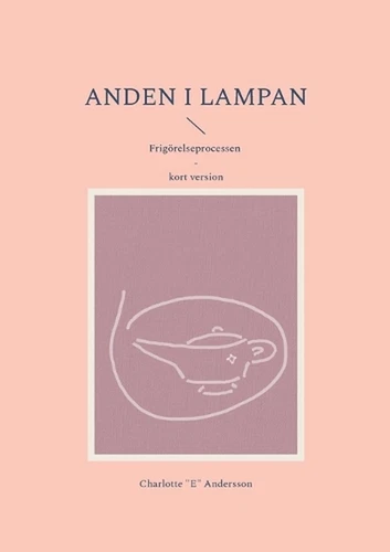 Anden i lampan: Frig?relseprocessen - kort version by Charlotte E. Andersson Pap - Picture 1 of 1