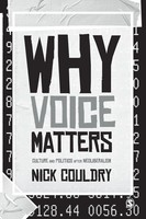 Why Voice Matters Culture And Politics After Neoliberalism Nick Couldry Buch